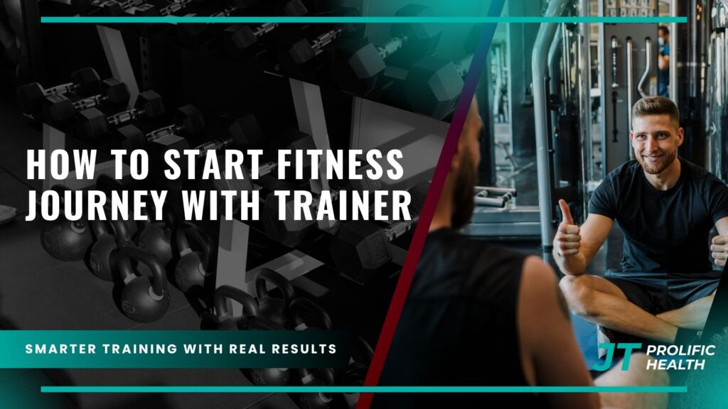 how to start fitness journey with trainer