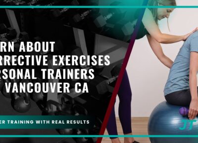 learn-about-corrective-exercises-personal-trainers-use-vancouver-ca