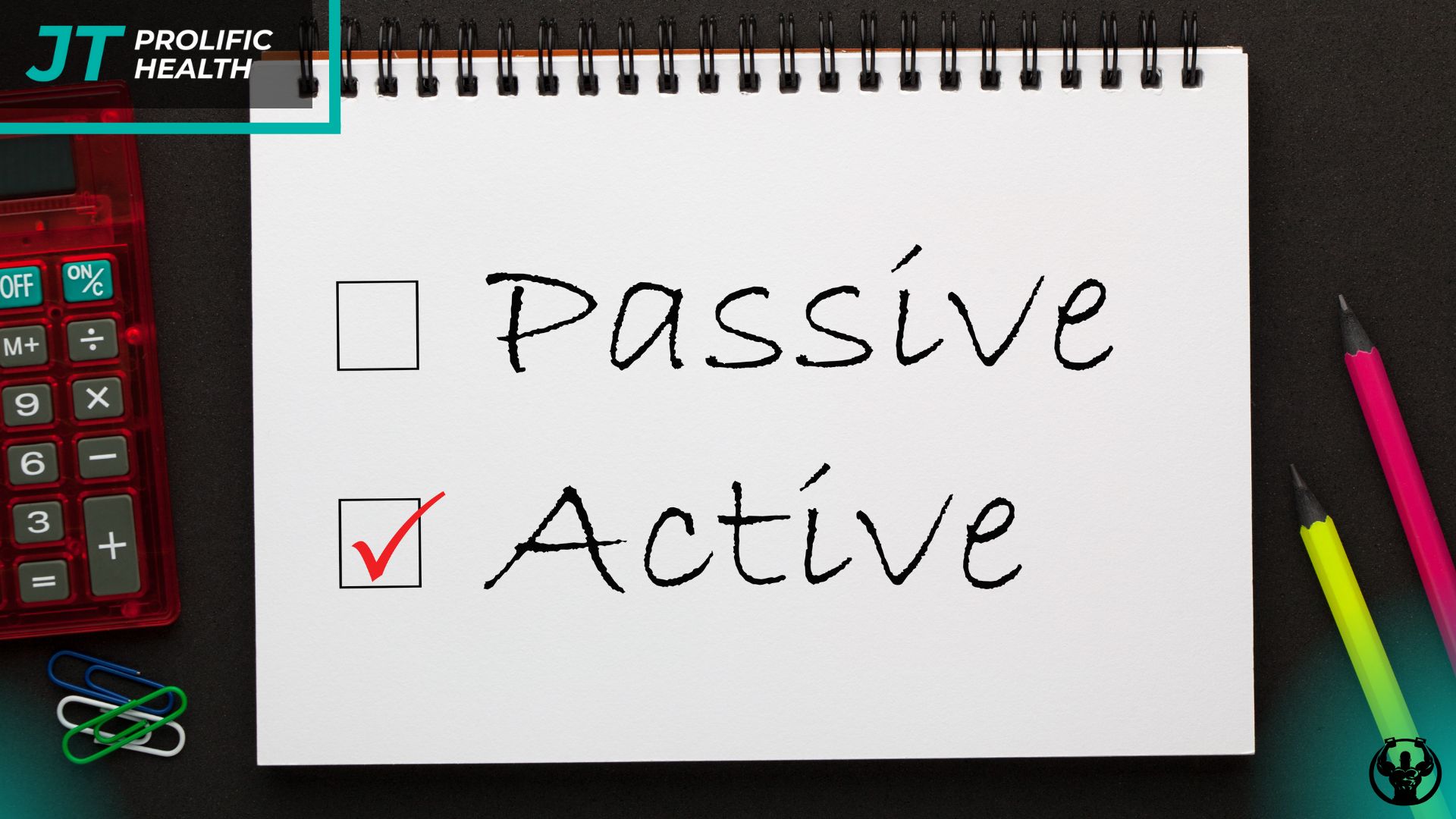 Checklist comparing active and passive movement, with "Active" checked, featuring Prolific Health branding, calculator, and colored pencils.
