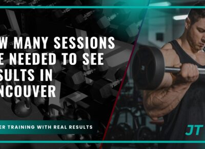 how-many-sessions-are-needed-to-see-results-in-vancouver