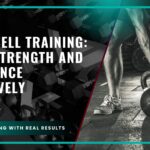 Kettlebell Training: Build Strength and Endurance Effectively