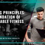 Training Principles: The Foundation of Sustainable Fitness Results