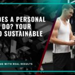 What Does a Personal Trainer Do? Your Guide to Sustainable Fitness