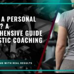 What is a Personal Trainer? A Comprehensive Guide to Holistic Coaching