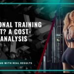 Is Personal Training Worth It? A Cost-Benefit Analysis
