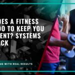 What Does a Fitness Coach Do to Keep You Consistent? Systems That Stick