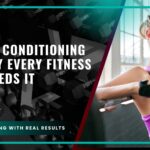 What Is Conditioning and Why Every Fitness Plan Needs It