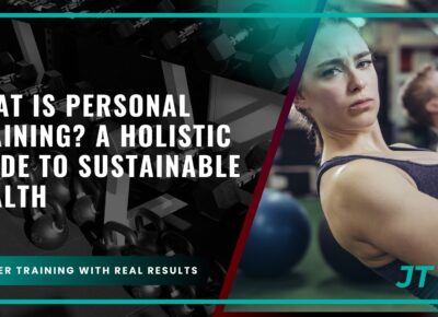 what-is-personal-training-a-holistic-guide-to-sustainable-health