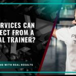 What Services Can You Expect From A Personal Trainer?