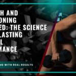 Strength and Conditioning Explained: The Science Behind Lasting Physical Performance