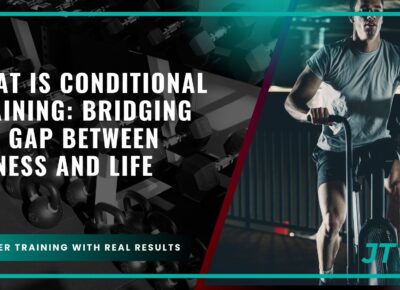 what-is-conditional-training-bridging-the-gap-between-fitness-and-life