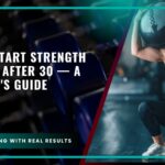 How to Start Strength Training After 30 — A Beginner’s Guide