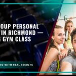 Small Group Personal Training in Richmond — Not a Big Gym Class